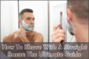 how to shave with a straight razor
