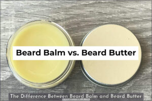 the difference between beard balm and beard butter
