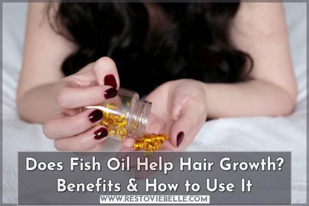 does fish oil help hair growth? benefits & how to use it