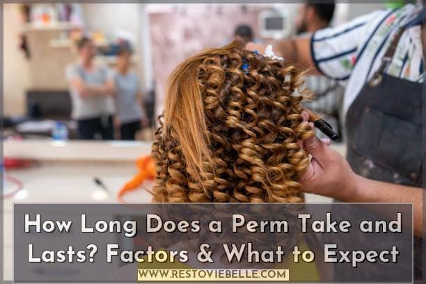 How Long Does a Perm Take and Lasts? Factors & What to Expect