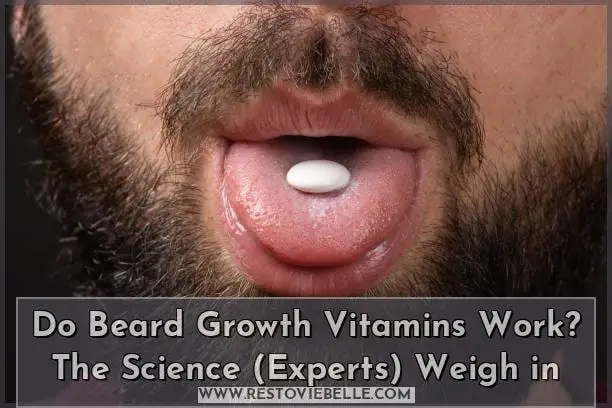 Do Beard Growth Vitamins Work? The Science (Experts) Weigh In