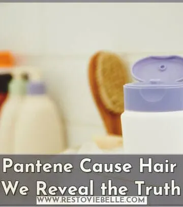 does pantene cause hair loss? we reveal the truth