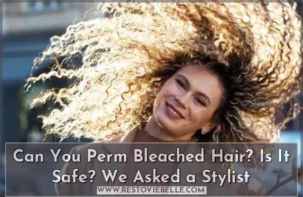 Can You Perm Bleached Hair