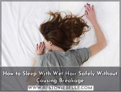 how to sleep with wet hair safely 